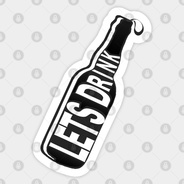 Lets Drink - Beer - Awesome Typography Vector Sticker by WaltTheAdobeGuy